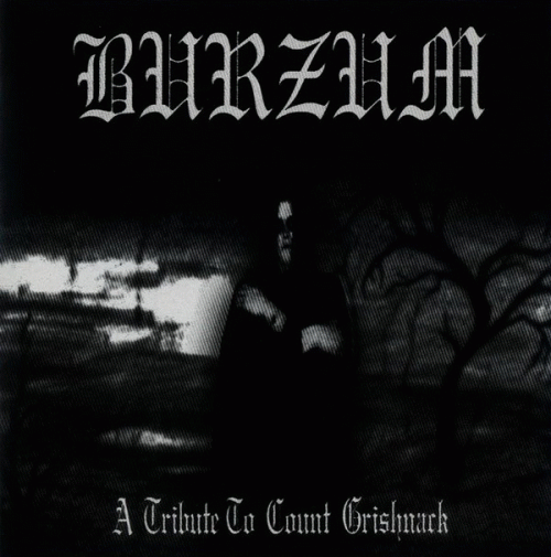 Burzum : A Tribute to the Count Grishnack (Volume I)